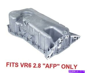 �I�C���p�� �I�C���p��VW�W�F�b�^�S���t�p�T�b�g�A2.8 VR6�AAFP�G���W��VR6�ɓK������ OIL PAN VW JETTA GOLF PASSAT, 2.8 VR6, FITS AFP ENGINES VR6�y���s�A���i�z