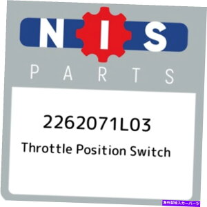 Throttle Body 2262071L03YXbg|WVXCb`2262071L03AV{OEMp[c 2262071L03 Nissan Throttle position switch 2262071L03, New Genuine OEM Part