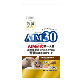 マルカン AIM30 11歳以上の室内猫用 腎臓の健康ケア 600g ■ アダルト ドライフード チキン キャットフード 総合栄養食 エーアイエムサーティー