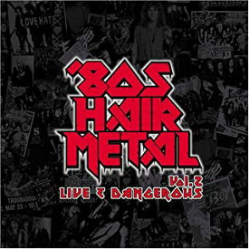 【中古】80’s HAIR METAL VOL.2 LIVE&DANGEROUS c12008【レンタル落ちCD】