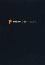 【中古】FUSION　360　Masters /ソ-テック社/オートデスク株式会社（単行本）