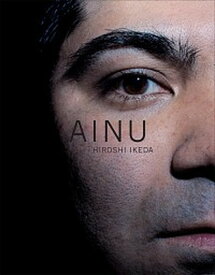 【中古】AINU /リトル・モア/池田宏（カメラマン）（ハードカバー）