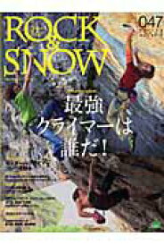 【中古】Rock　＆　snow 047 /山と渓谷社（ムック）