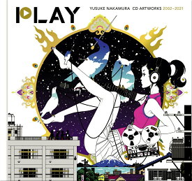 【中古】PLAY 中村佑介CDジャケット全集2002-2021/飛鳥新社/中村佑介（単行本）
