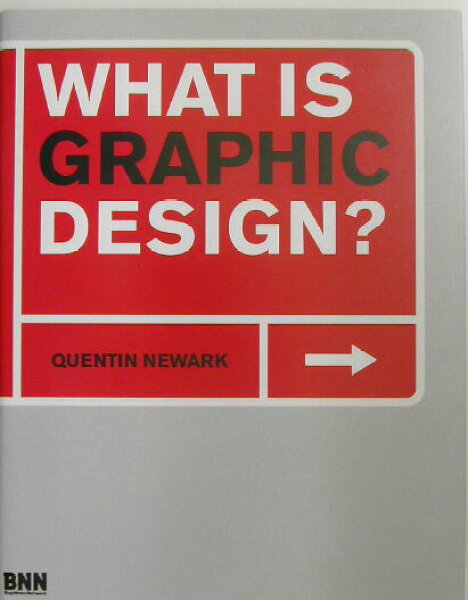 【中古】Ｗｈａｔ　ｉｓ　ｇｒａｐｈｉｃ　ｄｅｓｉｇｎ？/ビ-・エヌ・エヌ新社/クエンティン・ニュ-ア-ク（単行本）