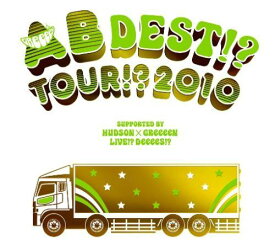 【中古】AB　DEST！？　TOUR！？　2010　SUPPORTED　BY　HUDSON×GReeeeN　LIVE！？　DeeeeS！？（特別価格限定盤）/CD/UPCH-29045