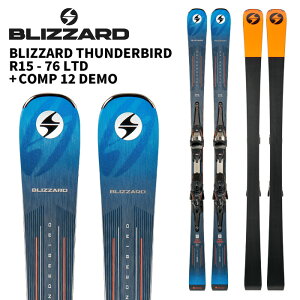 BLIZZARD ブリザード スキー板 BLIZZARD THUNDERBIRD R15 - 76 LTD +COMP 12 DEMO ビンディングセット 25-26 モデル