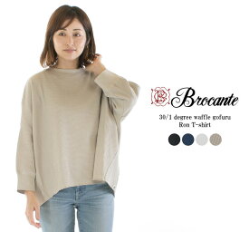 【10倍ポイント&2点購入1,000円OFFクーポン 4/24 20:00-4/27 9:59まで】【30%OFF】Brocante ブロカント 30／1度結ワッフルゴーフルロンTシャツ 39-178N○