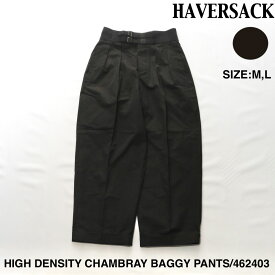 SERVICE PRICE 40割【HAVERSACK ATTIRE】ハバーサックアタイア HIGH DENSITY CHAMBRAY BAGGY PANTS | メンズ パンツ シャンブレー シャンブレーパンツ バギー バギーパンツ ダブルバックルベルト ダブルバックルベルトパンツ スラックス バギースラックス ブランド 日本製