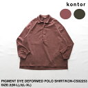 SERVICE PRICE 60割【kontor】コントール PIGMENT DYE DEFORMED POLO SHIRT | メンズ ポロシャツ ガーメントダイ ガーメントダイポロシャツ ロングスリーブ ロングスリーブポロシャツ ブランド 変形 変形ポロシャツ 製品染め 製品染めポロシャツ 長袖 長袖ポロシャツ 日本製
