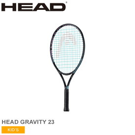 《今だけ！全品ポイントアップ》ヘッド テニス テニスラケット キッズ ジュニア 子供 HEAD TENNIS HEAD GRAVITY 23 ジュニア テニスラケット 硬式テニス 軟式テニス ソフトテニス スポーツ 運動 トレーニング 部活 テニススクール ブラック 黒 ブルー 青【ラッピング対象外】