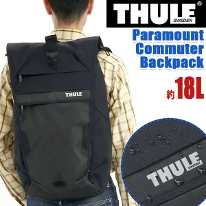 THULE スーリー Paramount パラマウント Commuter Backpack 18L リュック 正規品 メンズ レディース 通勤 通学 拡張 バックパック 防水 人気 街リュック ユニセックス アーバン 都会派 16インチ PC収納 タ