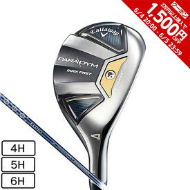 【1,500円OFFクーポン 6/5限定 2万円以上購入】キャロウェイ（CALLAWAY）（レディース） パラダイム MAX FAST ユーティリティ ELDIO 40 for Callaway