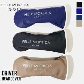 《ポイント10倍 | Wノベルティ》ペッレモルビダ ゴルフ PELLE MORBIDA GOLF ドライバーヘッドカバー ドライバー用 DR用 各色 PMO-PG002A | ブランド [正規取扱店]