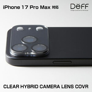 iPhone 17 ProMax �J���������Y�J�o�[ Deff HYBRID CAMERA LENS COVER �A�C�t�H�[�� 17 �v���}�b�N�X