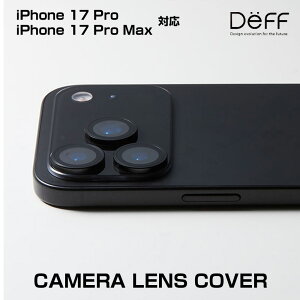 iPhone 17 Pro / Pro Max �J���������Y�J�o�[ Deff CAMERA LENS COVER �A�C�t�H�[�� 17 �v�� / �v���}�b�N�X