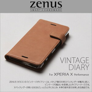 Xperia X Performance SO-04H / SOV33 �p �P�[�X Zenus Vintage Diary for Xperia X Performance SO-04H / SOV33 �w��F�ؑΉ� �P�[�X �{�v �{�� �J�o�[ �[�k�X ���B���e�[�W �r���e�[�W �_�C�A���[ �G�N�X�y���AX �p�t�H�[