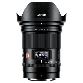 【VILTROX正規代理】 VILTROX AF 16mm F1.8 Z 広角レンズ フルサイズ 大口径 オートフォーカス レンズ情報表示スクリーン カスタムボタン AF/MFスイッチ Nikon Zマウント対応 風景、建築、星空、vlog撮影に最適