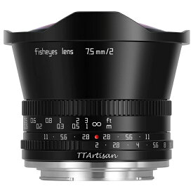 TTArtisan 7.5mm f2.0 魚眼レンズ APS-C カメラ用交換レンズ マニュアルフォーカス SONY E 富士X Canon EOS-M/R Nikon Z ライカL M43マウント対応