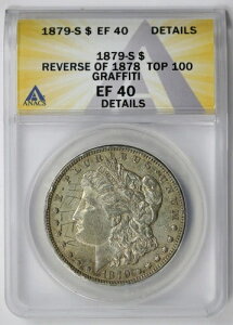 1879-S 1878�N TOP-100 �����K����� $1 XF EF 40 ���ʏڍ� ANACS Rev 78