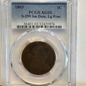 1803�N ���[�W �Z���g S-259 �X���[�� �f�C�g ���[�W �t���N PCGS AG 03-