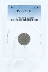 1867-P PCGS AG03 3�Z���g�j�b�P���r�W�l�X�X�g���C�N 3CN