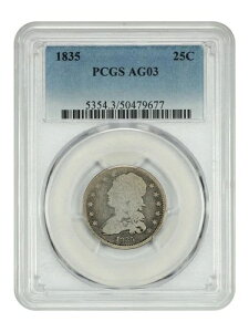 1835 25C PCGS AG03 - �L���b�v�h�o�X�g�N�H�[�^�[