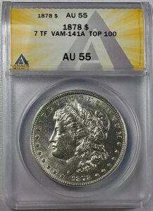 1878�N P �����K�� �V���o�[ �_���[ ANACS AU-55 1878 7TF TOP 100 VAM-141A �g���v���X�^�[