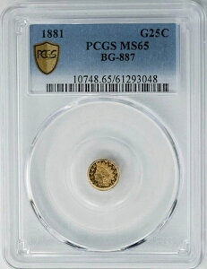 1881�N �J���t�H���j�A �t���N�V���i���S�[���h 25�Z���g BG-887 MS65 �Z�L���A PCGS 950355-1