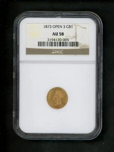 1873�N �I�[�v�� 3 US $1.00 �S�[���h ���o�e�B �v�����Z�X T3 NGC AU 58 �I���W�i�� �T�[�t�F�C�X �p�e�B�i