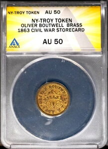 CWT 1863 NY Troy Oliver Boutwell Brass �X�g�A�J�[�h AU 50 ANACS # 7490178 + �{�[�i�X