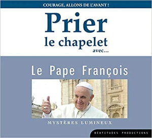 Prie le Chapelet avec le Pape Fran?ois (CD)