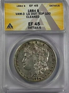 1884�N P �����K�� �V���o�[ �_���[ ANACS XF-45 �N���[�j���O�ς� �g�b�v 100 VAM-3 LG DOT