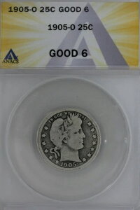 1905-O .25 ANACS G 6 �o�[�o�[�N�H�[�^�[�A���o�e�B�w�b�h�N�H�[�^�[�A�o�[�o�[25�Z���g�A