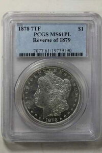 1878 1.00 PCGS MS61PL 7TF 1879�N�����K����݂̗���