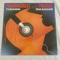 Murdered By The Music - 高橋幸宏 エレクトロニックシンセ 1980年代 LPレコード UK