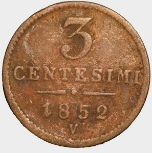 1852 V �C�^���A���B �����o���f�B�A ���F�l�c�B�A 3 Centesimi Francis Joseph I I C# 30.2