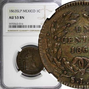 ���L�V�R �� 1863 SLP 1 Centavo San Luis Potosi NGC AU53 BN �� KM#390.1 (6)