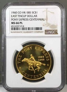 SC$1 1960 CO HK-585 �C�[�X�g�E�e�B���J�b�v�E�_���[ ~ �|�j�[�E�G�N�X�v���X 100���N�L�O ~ NGC MS66 PL