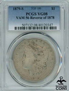 1879-S �č������K���E�_���[ PCGS VG08 VAM 56 1878�N���ʁI�g�b�v100�I