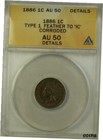 1886 インディアン ヘッド セント 1c ペニー ANACS AU-50 詳細 腐食したタイプ 1 フェザーから IC1886 Indian Head Cent 1c Penny ANACS AU-50 Details Corroded Type 1 Feather to IC