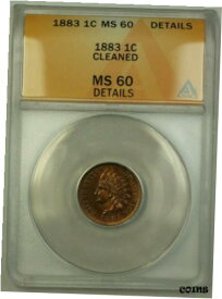 1883 インディアン ヘッド ペニー セント 1c ANACS MS-60 詳細 (ベター コイン) RJS1883 Indian Head Penny Cent 1c ANACS MS-60 Details (Better Coin) RJS