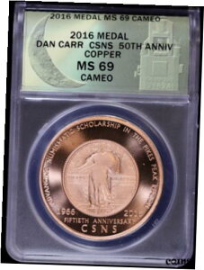 2016 _ _ J[ [Cg ~g CSNS 50 NLO ANACS MS69 JI2016 Medal Dan Carr Moonlight Mint CSNS 50th Anniversary Copper ANACS MS69 Cameo
