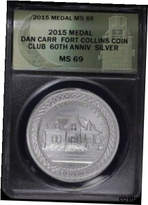 2015N_ _EJ[E[CgE~gEtH[gRY RC Nu 60th Vo[ ANACS MS692015 Medal Dan Carr Moonlight Mint Ft. Collins Coin Club 60th Silver ANACS MS69