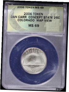 2006 g[N _ J[ [Cg ~g RZvg Rh }bv 25c J[^[ $ ANACS MS692006 Token Dan Carr Moonlight Mint Concept Colorado Map 25c Carrter $ ANACS MS69