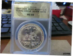 2013 EB[h }l[ tCO T[JX HT g[N / _jG J[ Vo[ Te ANACS MS 692013 Weed Money Flying Circus HT Token / Daniel Carr Silver Satin ANACS MS 69