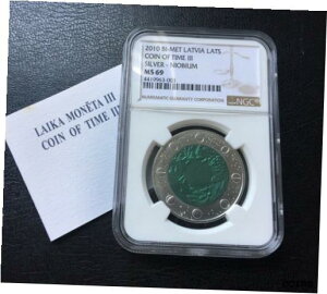 2010 grA RC Iu ^C III jIu NGC MS69 ^Cj[ X|bg2010 Latvia Coin of Time III Silver Niobium coin NGC MS69 Tiny Spot