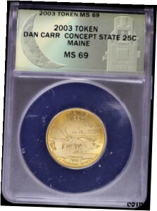 2003 g[N _ J[ [Cg ~g RZvg Xe[g NH[^[ 25c C ANACS MS692003 Token Dan Carr Moonlight Mint Concept State Quarter 25c Maine ANACS MS69