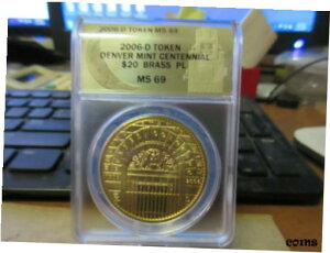 2006 ^J čfo[ 100 NLO_jG J[ ANACS MS 69 PL2006 Brass US Denver Mint Centennial by Daniel Carr ANACS MS 69 PL