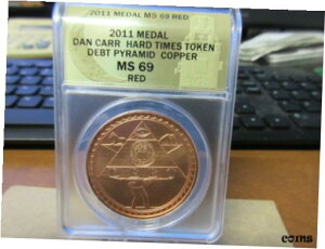 2011 fbg s~bh n[h ^CY g[N _jG J[ Rp[ Te ANACS MS 69 bh2011 Debt Pyramid Hard Times Token by Daniel Carr Copper Satin ANACS MS 69 Red